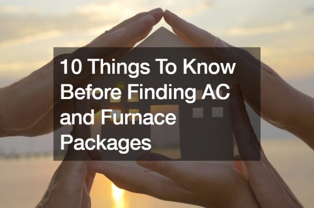 10 Things To Know Before Finding AC and Furnace Packages