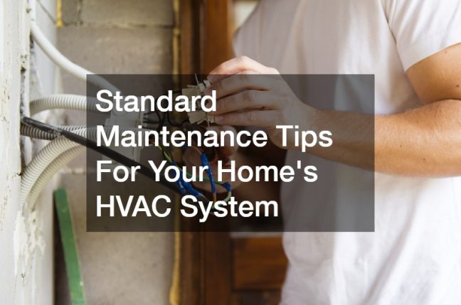 Standard Maintenance Tips For Your Homes HVAC System