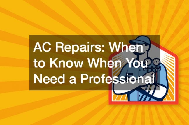 AC Repairs  When to Know When You Need a Professional