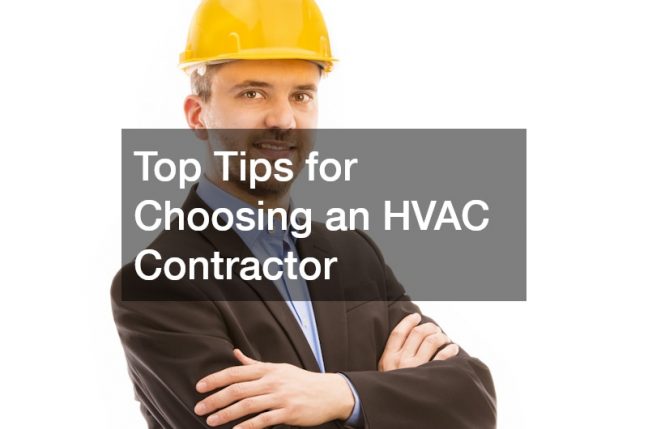 Top Tips for Choosing an HVAC Contractor