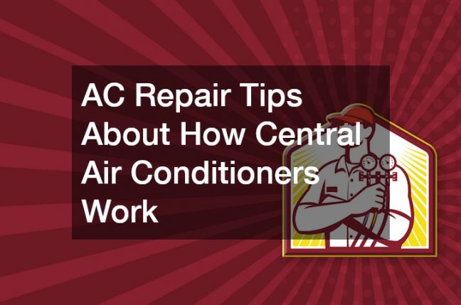 AC Repair Tips About How Central Air Conditioners Work