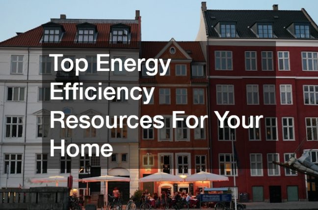 Top Energy Efficiency Resources For Your Home