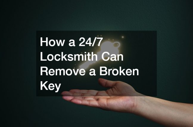 How a 24/7 Locksmith Can Remove a Broken Key