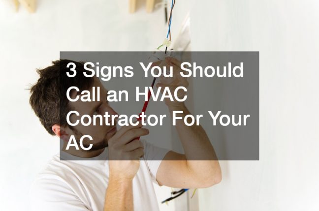 3 Signs You Should Cal an HVAC Contractor For Your AC
