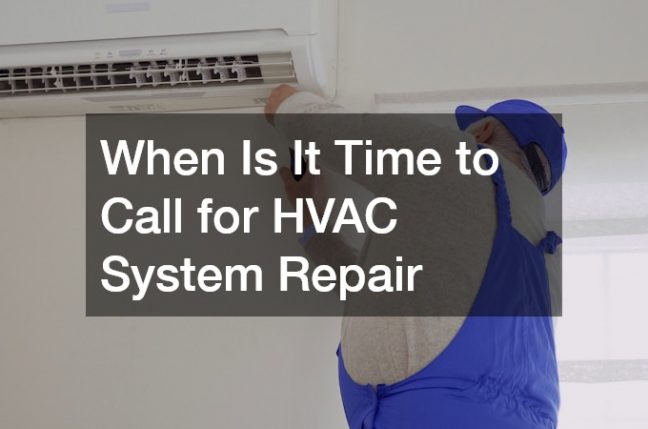 When Is It Time to Call for HVAC System Repair