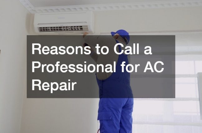 Reasons to Call a Professional for AC Repair