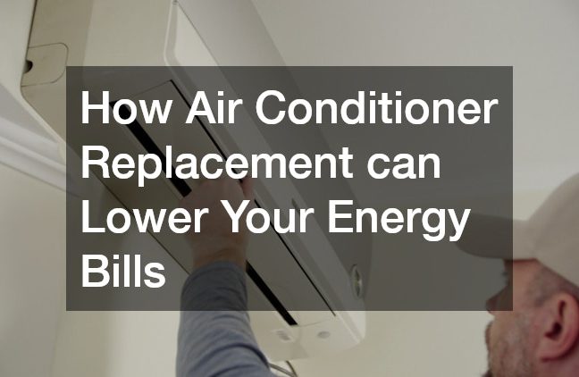 How Air Conditioner Replacement can Lower Your Energy Bills