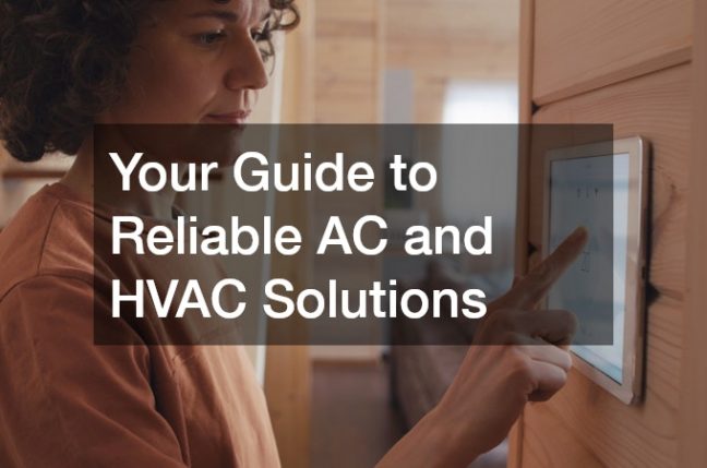 Your Guide to Reliable AC and HVAC Solutions