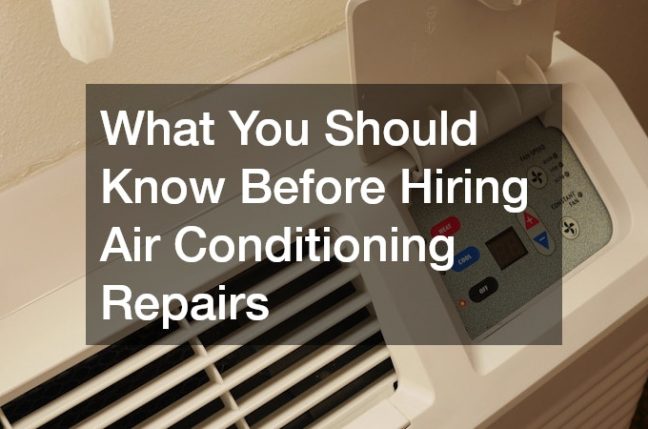 What You Should Know Before Hiring Air Conditioning Repairs
