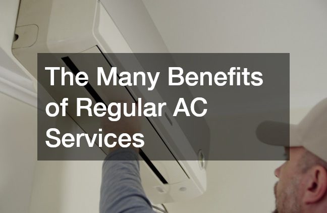 The Many Benefits of Regular AC Services