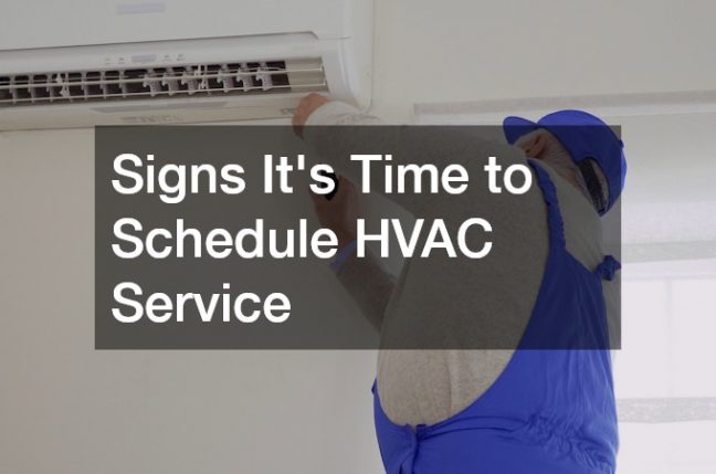 Signs Its Time to Schedule HVAC Service